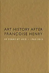 Art History After Françoise Henry 1