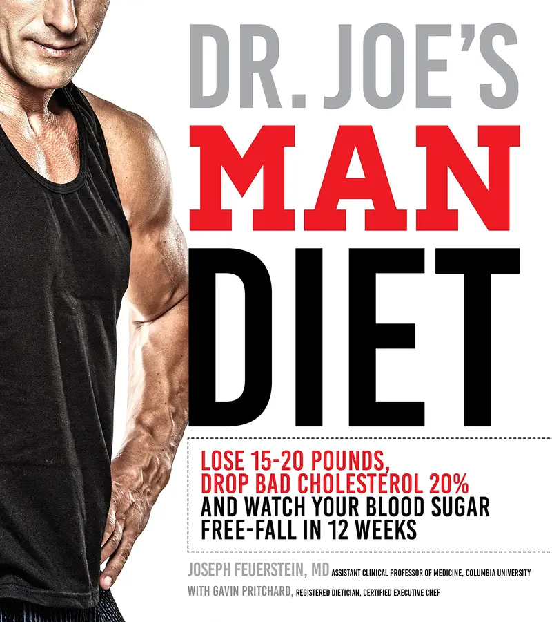 Dr. Joe's Man Diet: Lose 15-20 Pounds, Drop Bad Cholesterol 20% And Watch Your Blood Sugar Free-Fall In 12 Weeks 1