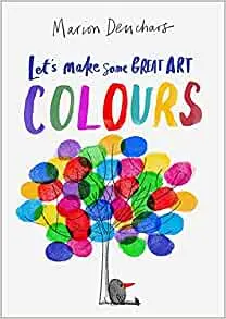 Let's Make Some Great Art: Colours 1