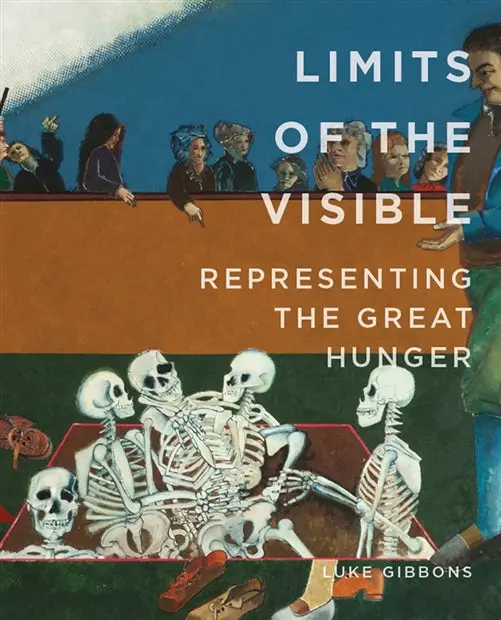 Limits Of The Visible: Representing The Great Hunger 1