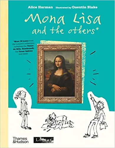 Mona Lisa And The Others: By Alice Harman. Illustrated By Quentin Blake 1