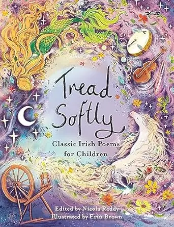 Tread Softly: Classic Irish Poems For Children 1