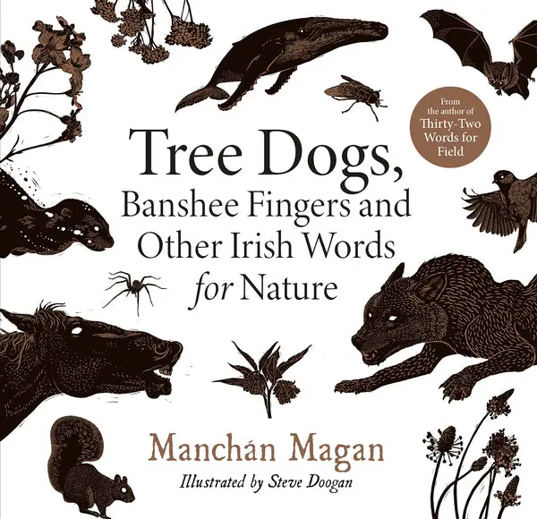 Tree Dogs, Banshee Fingers And Other Irish Words For Nature 1