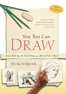 You Too Can Draw: A Guide To Achieving A Lifelong Skill 1